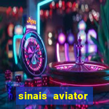 sinais aviator esporte da sorte